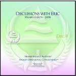 Higher Balance Core VII - Discussions with Eric - Manifestation