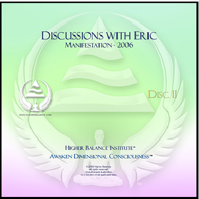 Higher Balance Core VII - Discussions with Eric - Manifestation