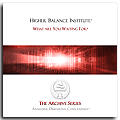Higher Balance Institute - What Are You Waiting For
