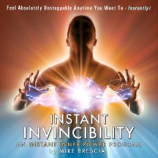 Mike Brescia Instant Inner Power Invincibility