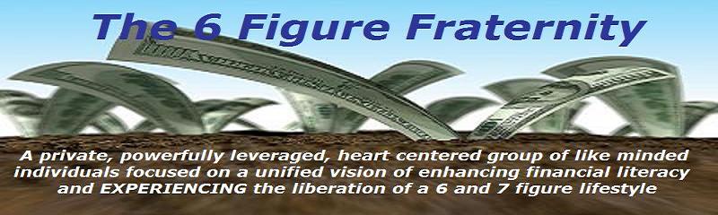 The 6 Figure Fraternity